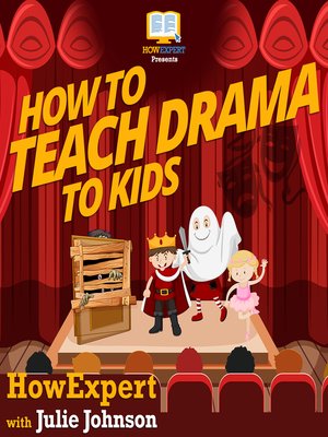 cover image of How to Teach Drama to Kids